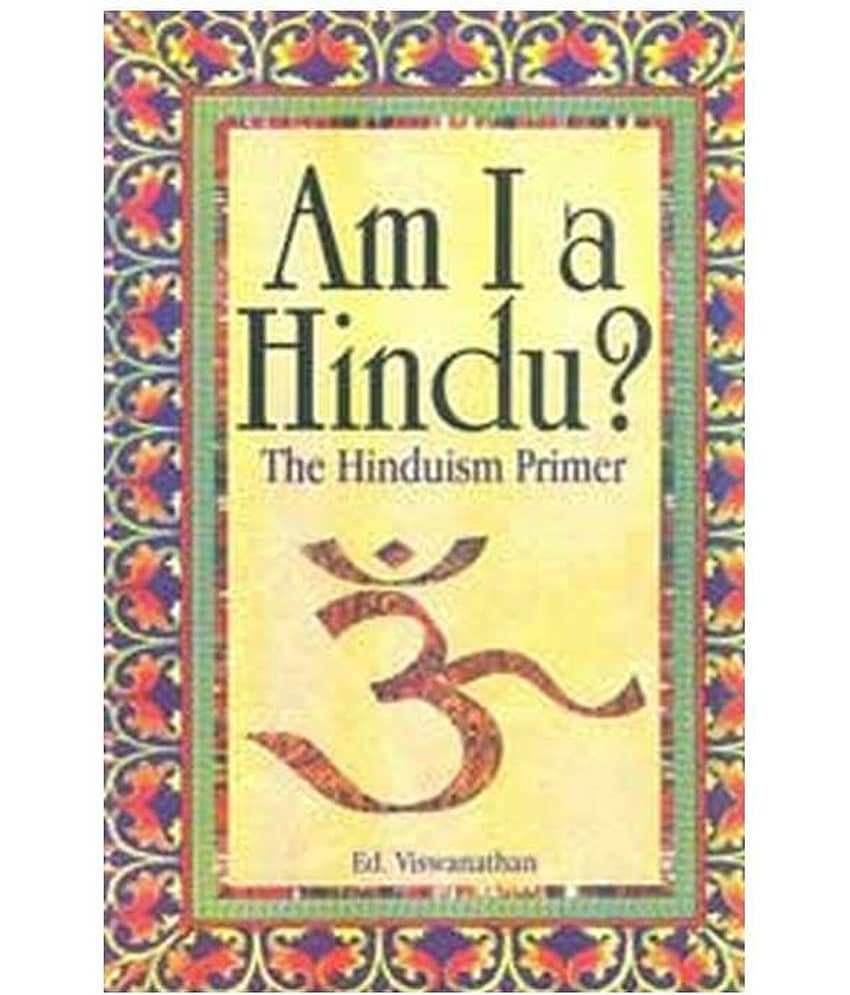 Am I A Hindu ? The Hinduism Primer , New Edition - Stationery | Buy online on ZillyBuy