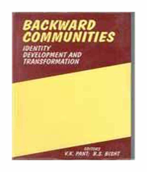 Backward communities identity development and transformation Backward communities identity development and transformation