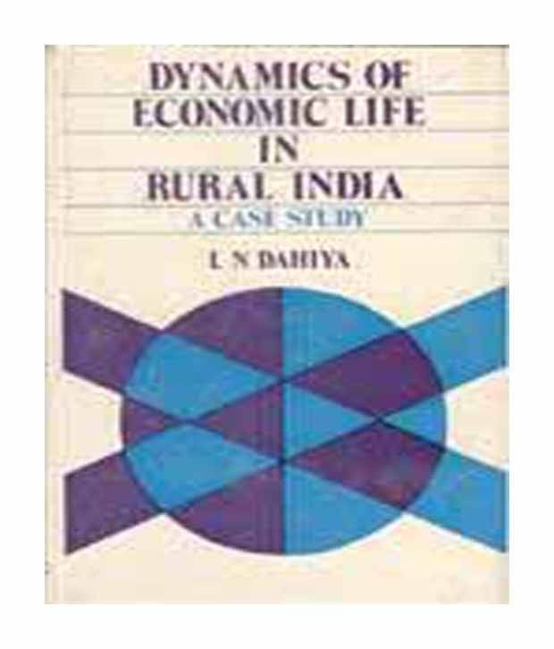Dynamics of economic life in rural india Dynamics of economic life in rural india