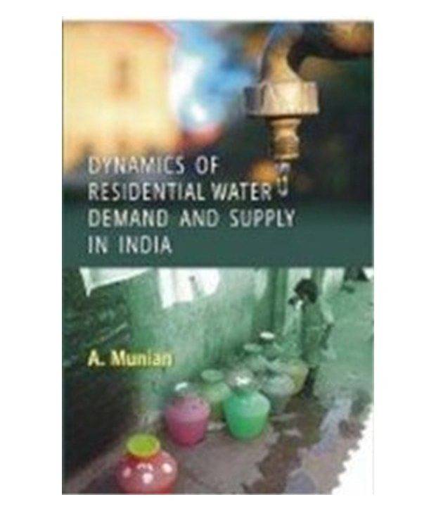 Dynamics of residential water demand and supply in india Dynamics of residential water demand and supply in india