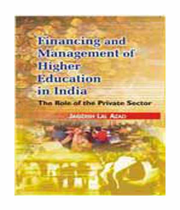 Financing And Management Of Higher Education In India Financing And Management Of Higher Education In India