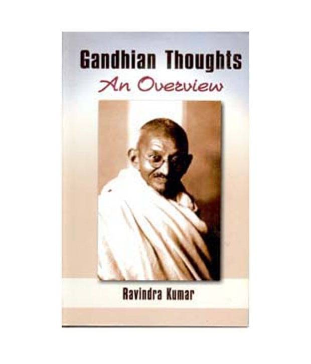     			Gandhian thoughts an overview