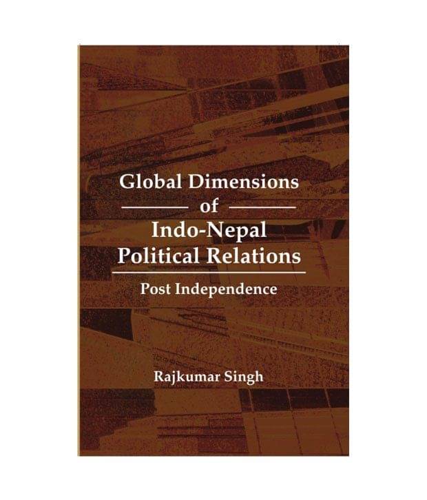 Global dimensions of indo nepal political relations Global dimensions of indo nepal political relations