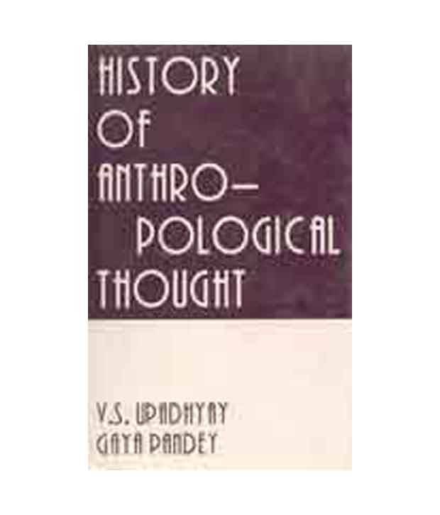 History of Anthropological Thought History of Anthropological Thought