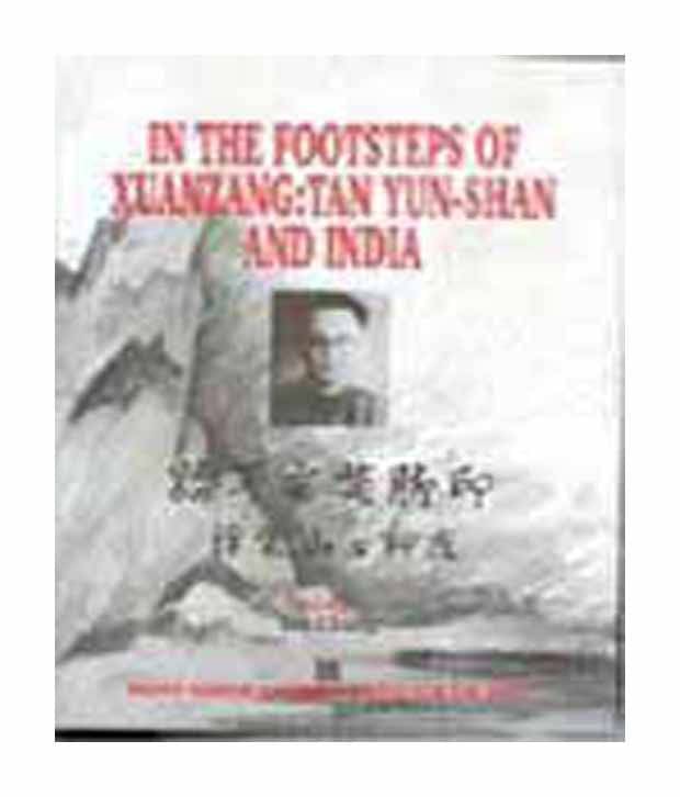     			In the footsteps of xuanzang tan yun shan and india