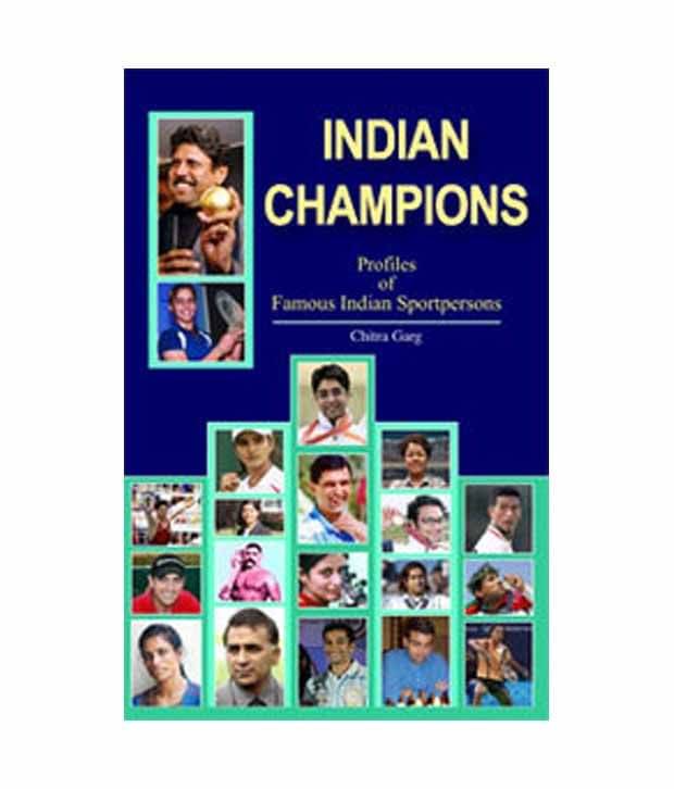 Indian Champions: Profiles of Famous Indian Sportspersons     			Indian Champions: Profiles of Famous Indian Sportspersons