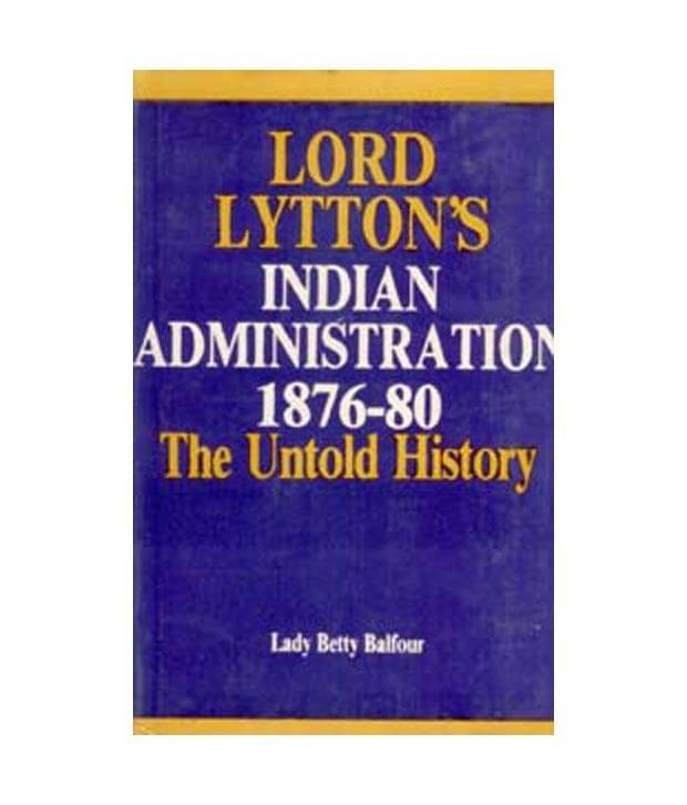     			Lord lytons indian administration 187680