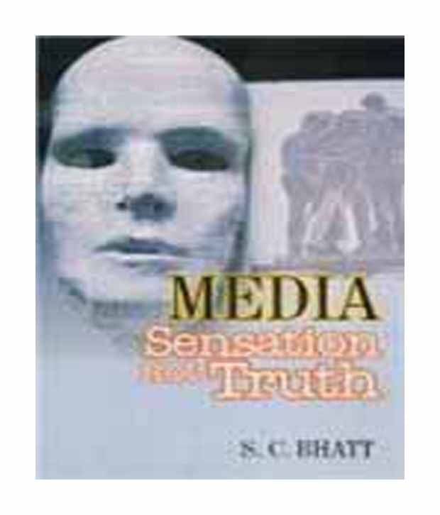 Media sensation not truth     			Media sensation not truth