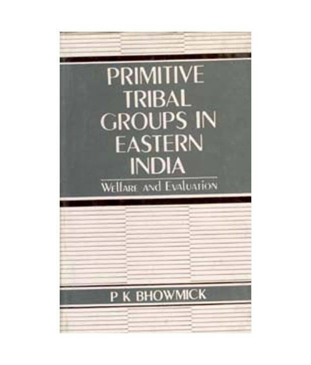     			Primitive tribal groups in eastern india
