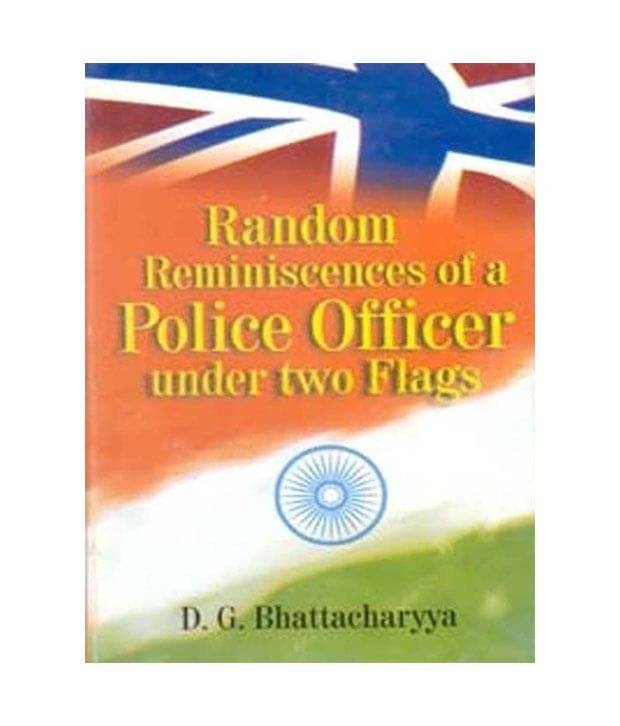     			Random Reminiscences of A Police Officer Under Two Flags