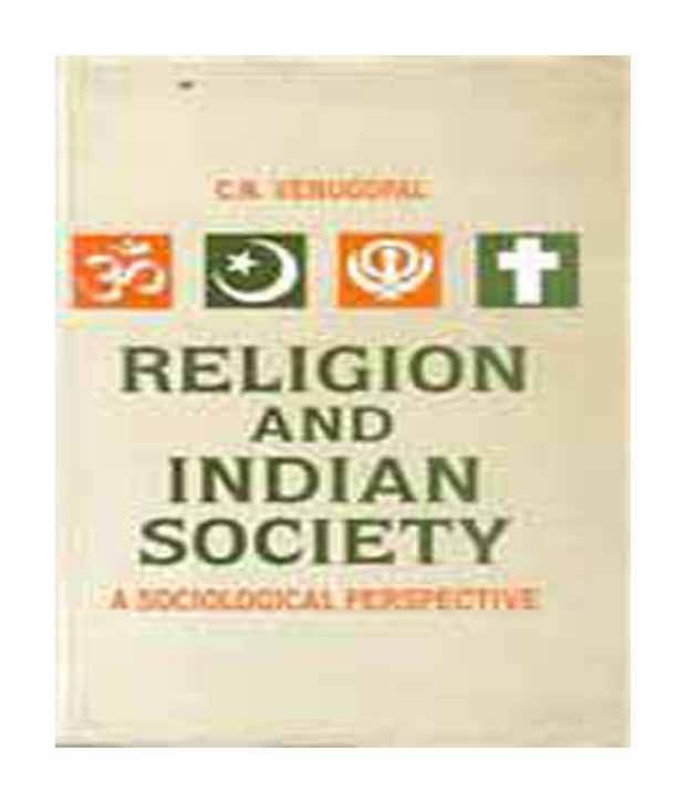 Religion and indian society a sociological perspective Religion and indian society a sociological perspective