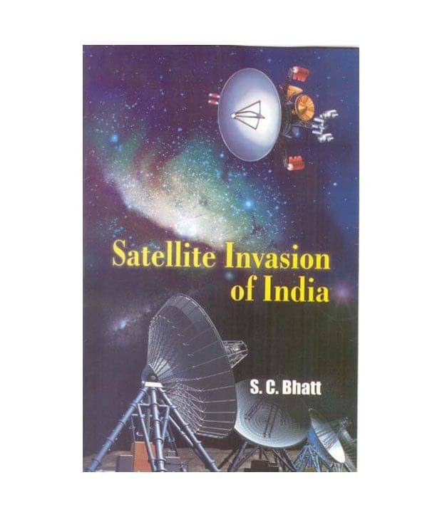 Satelite invesion of india     			Satelite invesion of india