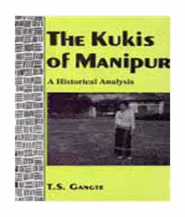The kukis of manipur a historical analysis The kukis of manipur a historical analysis
