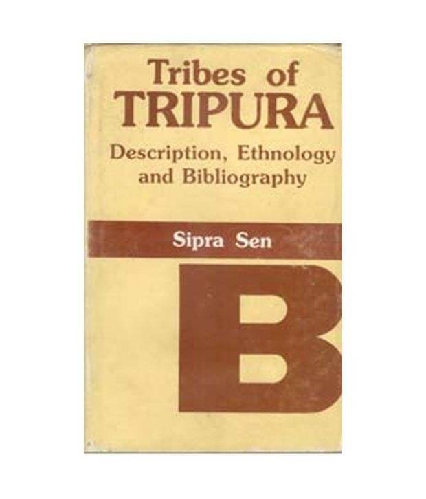     			Tribes of tripura description ethnology and bibliography