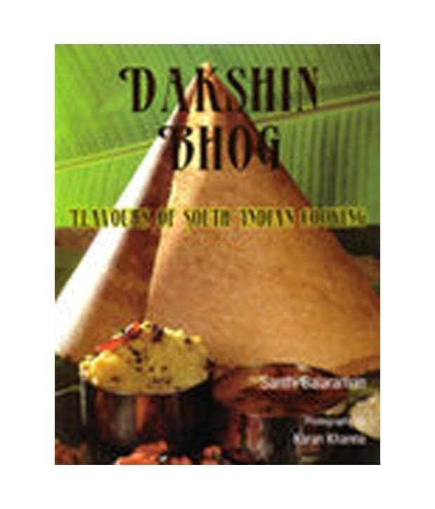 Dakshin Bhog : Flavours Of South Indian Cooking Dakshin Bhog : Flavours Of South Indian Cooking