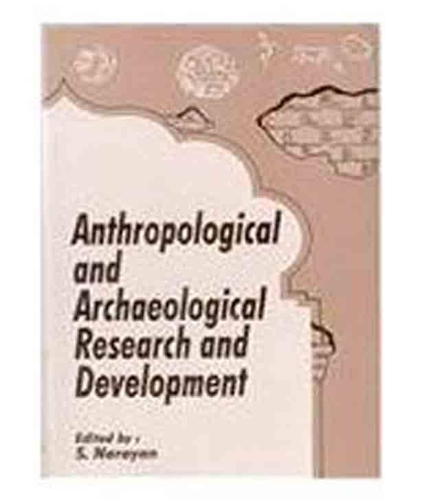 Anthropological And Archaeological Research And Development Anthropological And Archaeological Research And Development