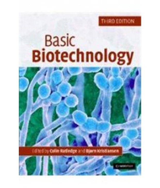 Basic Biotechnology, 3Rd Edition Basic Biotechnology, 3Rd Edition