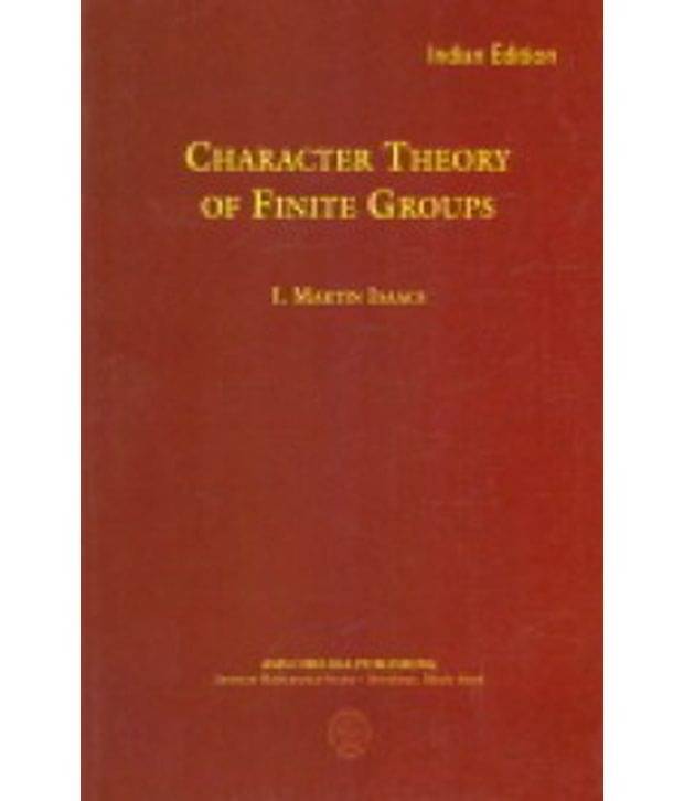 Character Theory Of Finite Groups     			Character Theory Of Finite Groups
