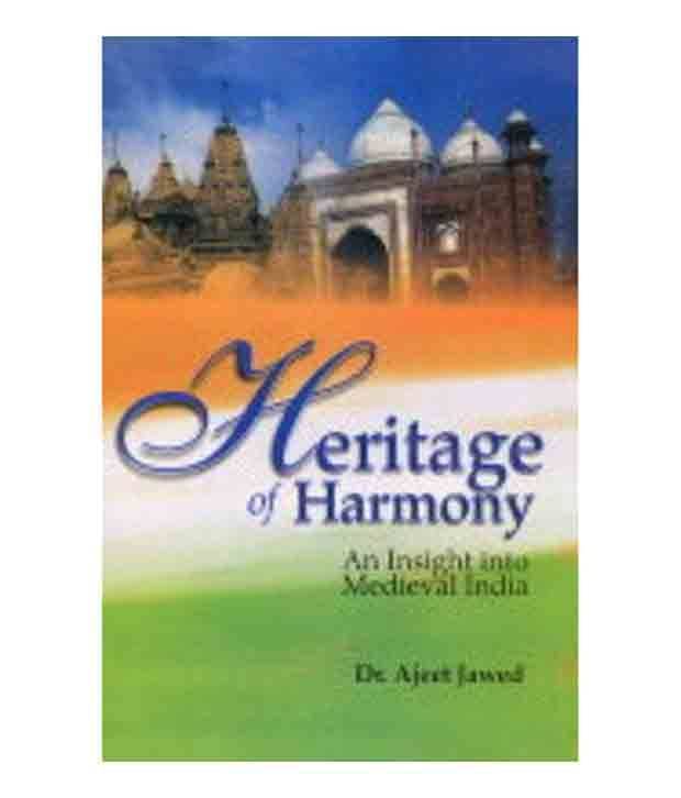     			Heritage Of Harmony: An Insight Into Medieval India