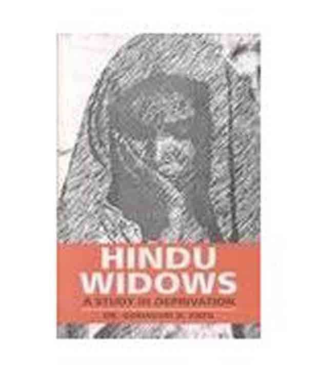     			Hindu Widows A Study In Deprivation