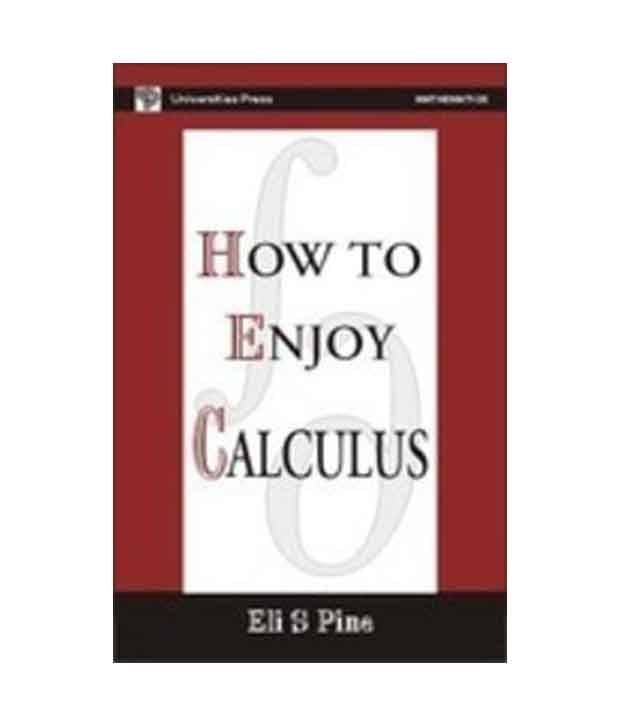 How To Enjoy Calculus     			How To Enjoy Calculus