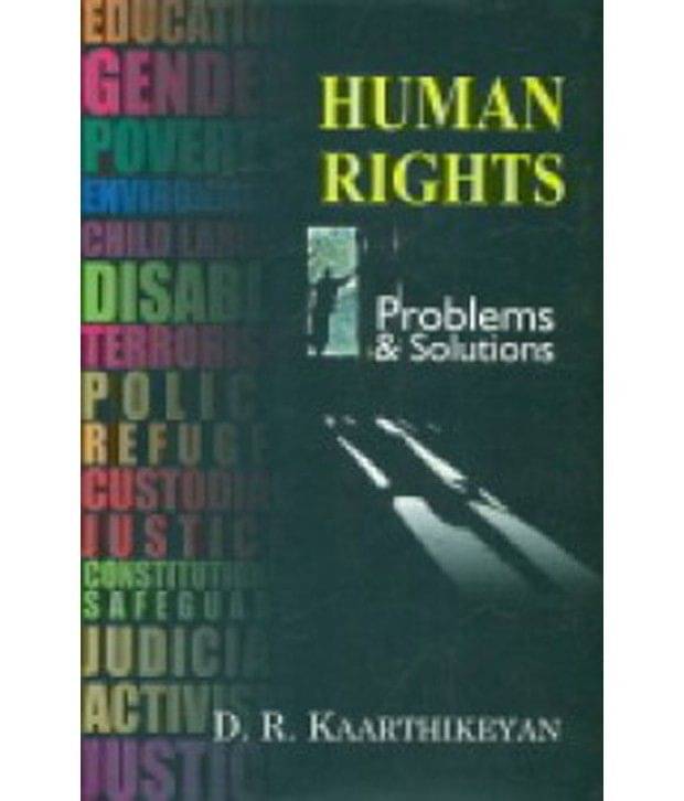     			Human Rights: Problems And Solutions