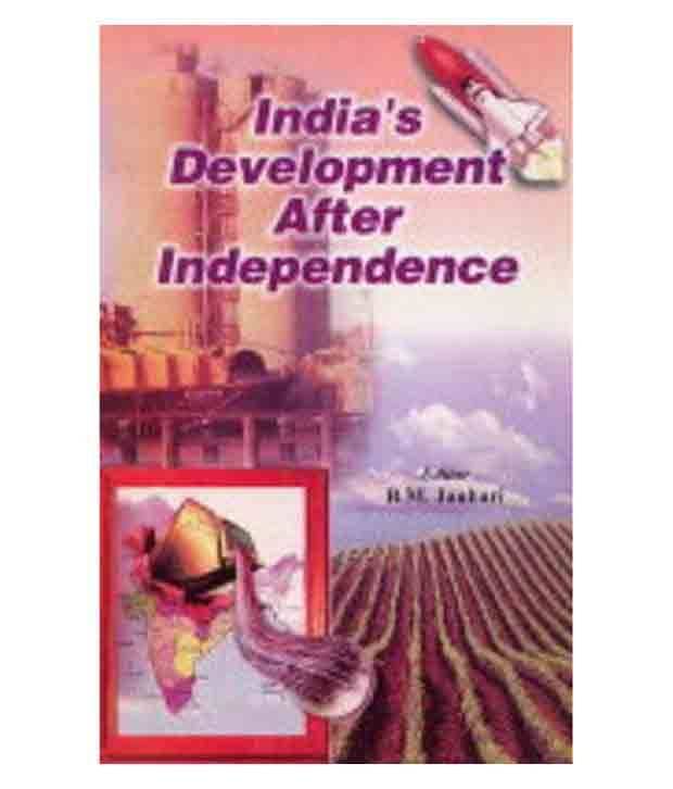     			Indias Development After Independence