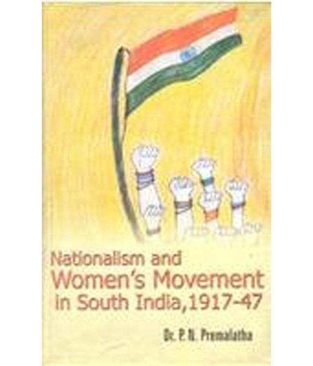 Nationalism And Women'S Movement In South India, 191747 Nationalism And Women'S Movement In South India, 191747