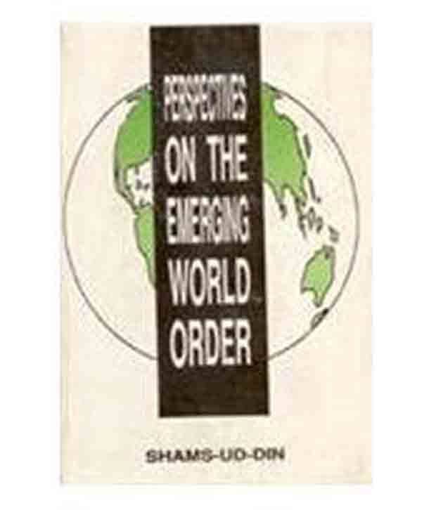 Perspectives On The Emerging World Order Perspectives On The Emerging World Order