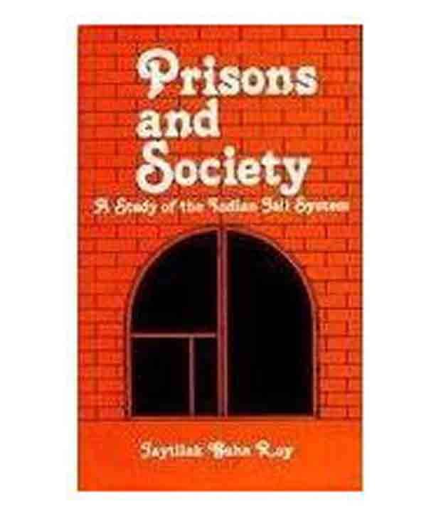     			Prisons And Society: A Study Of The Indian Jail System [Hardcover]