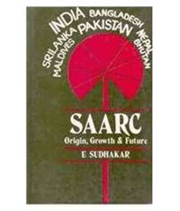 Saarc: The Original Growth And Future Saarc: The Original Growth And Future