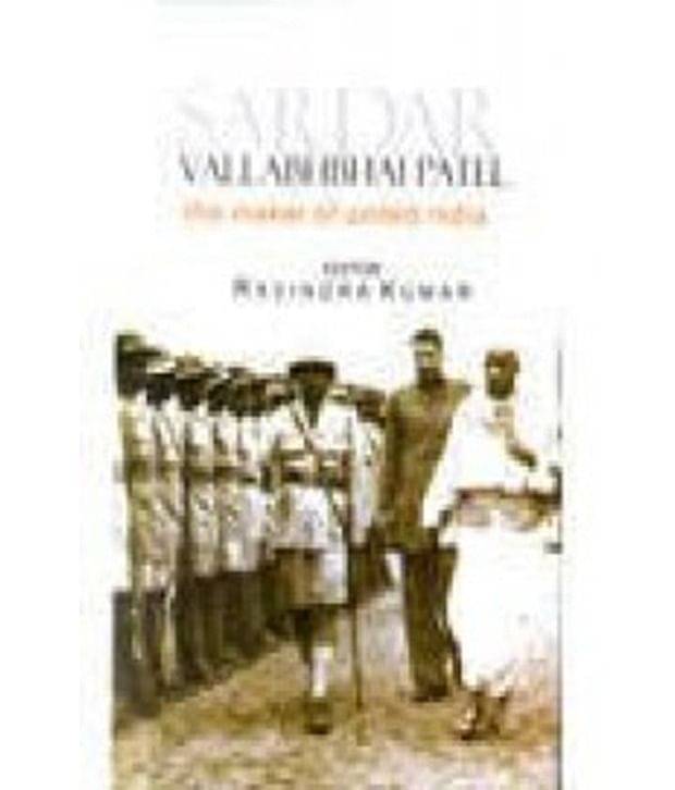     			Sardar Vallabhbhai Patel: The Maker Of United India