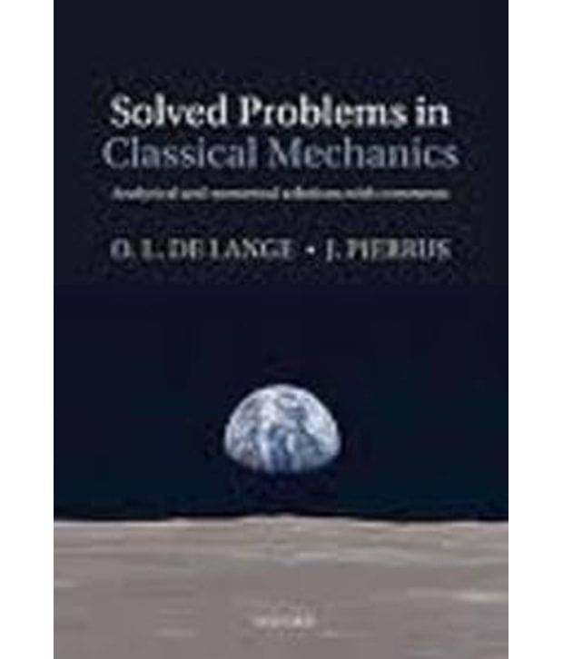 Solved Problems In Classical Mechanics: Analytical And Numerical Solutions With Comments     			Solved Problems In Classical Mechanics: Analytical And Numerical Solutions With Comments