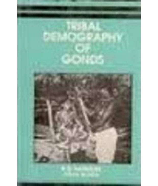 Tribal Demography Of Gonds Tribal Demography Of Gonds