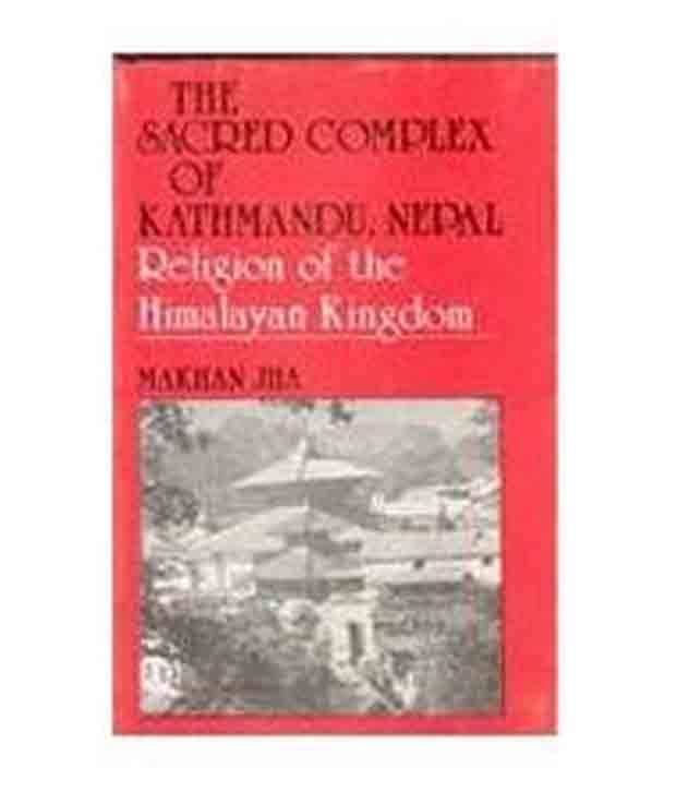     			The Sacred Complex Of Kathmandu, Nepal (Religion Of The Himalaya Kingdom)