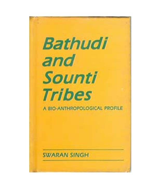     			Bathudi And Sonti Tribes: A Bioanthropological Profile