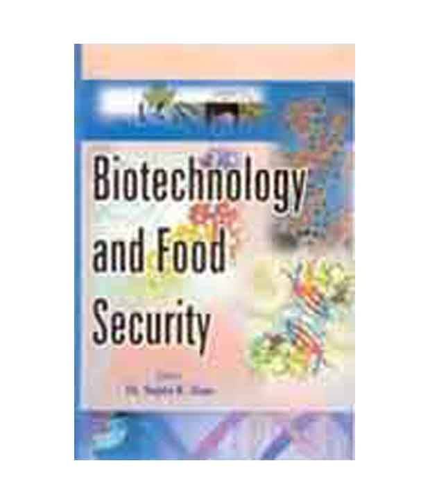 Biotechnology And Food Security Biotechnology And Food Security