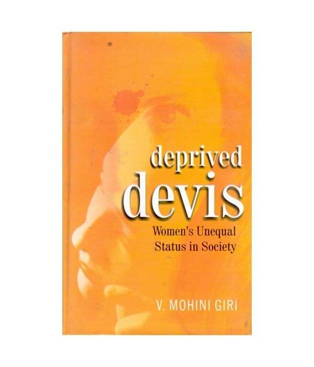 Deprived Devis: Women'S Unequal Status In Society Deprived Devis: Women'S Unequal Status In Society