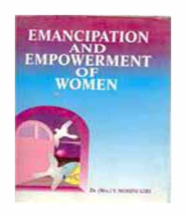     			Emancipation And Empowerment Of Women