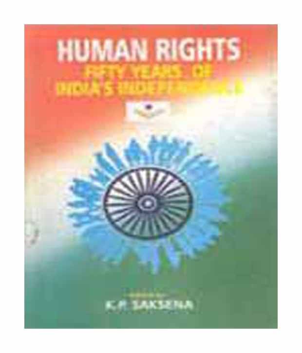     			Human Rights: Fifty Years Of India'S Independence