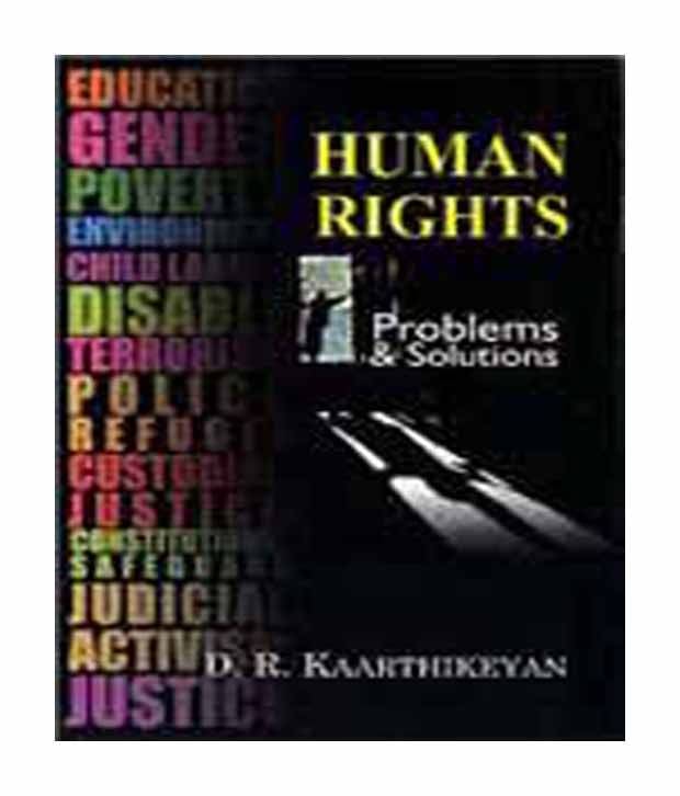    			Human Rights: Problems And Solutions