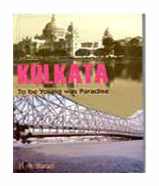     			Kolkata: To Be Young Was Paradise
