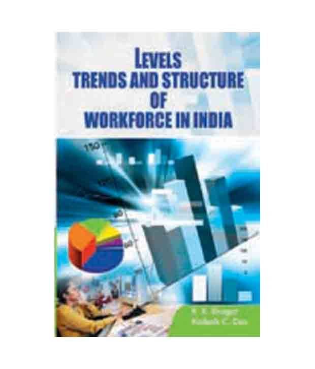     			Levels Trends And Structure Of Workforce