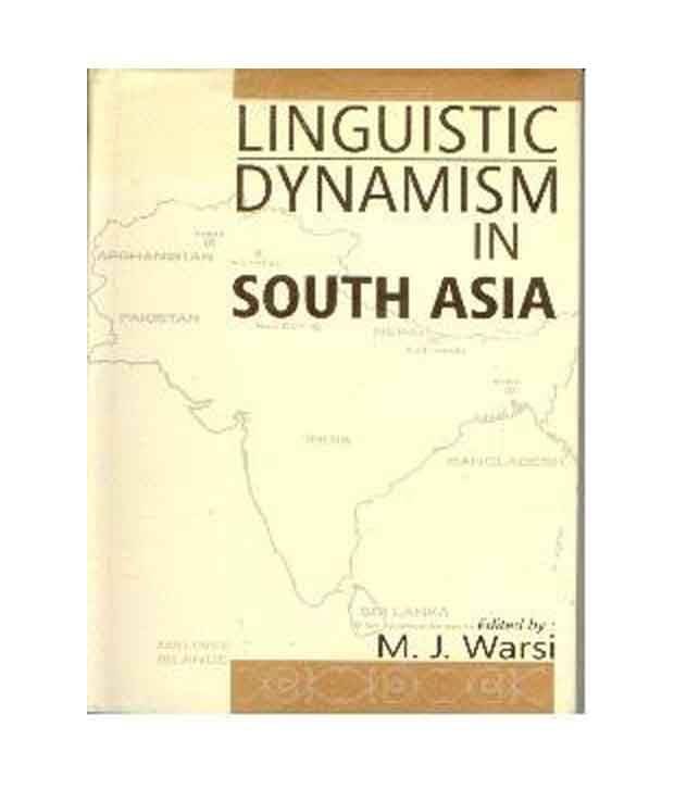     			Linguistic Dynamism In South Asia