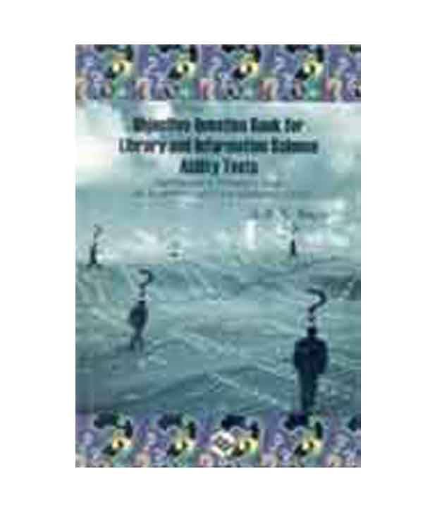     			Objective Question Bank For Library Information Science Ability Test [Iind Revised And Enlarged Edition]