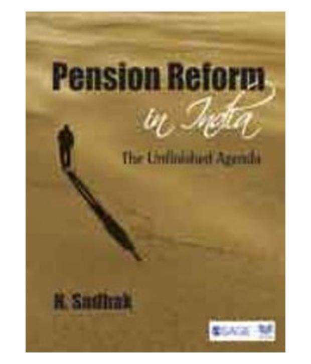     			Pension Reform in India: The Unfinished Agenda