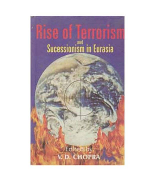 Rise Of Terrorism And Sucessionism In Eurasia Rise Of Terrorism And Sucessionism In Eurasia