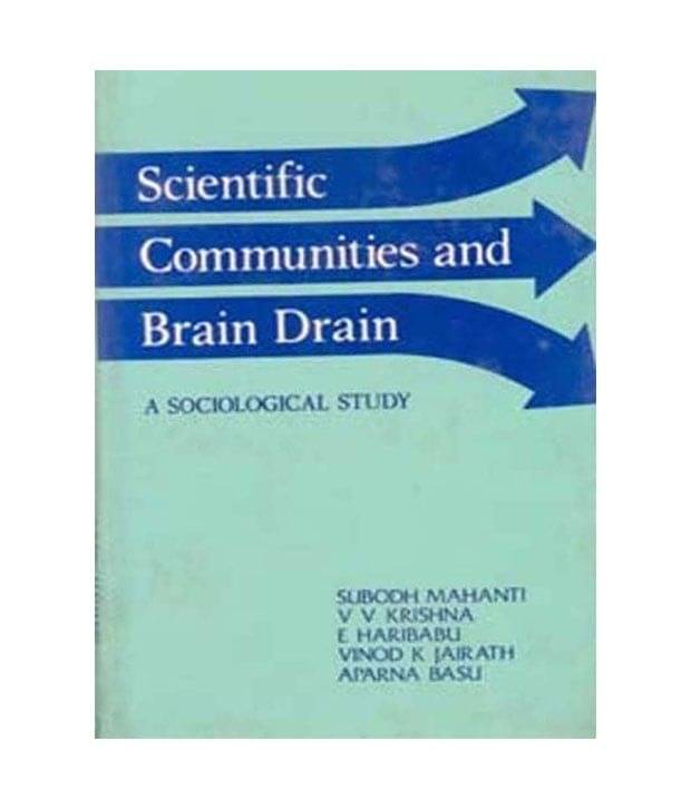 Scientific Communities And Brain Drain A Sociological Study Scientific Communities And Brain Drain A Sociological Study