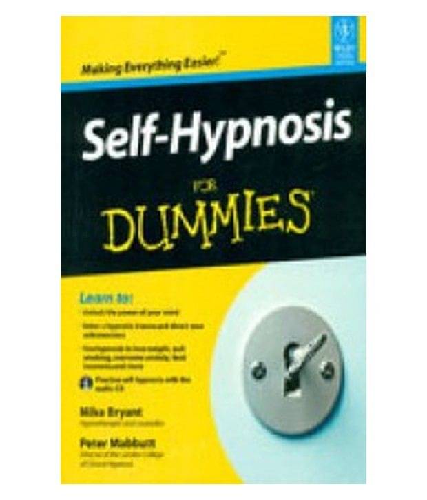 Self-Hypnosis For Dummies; W/Cd By Bryant Mike|Author;Mabbutt Peter|Author;-English-For Dummies-Pape     			Self-Hypnosis For Dummies; W/Cd By Bryant Mike|Author;Mabbutt Peter|Author;-English-For Dummies-Pape