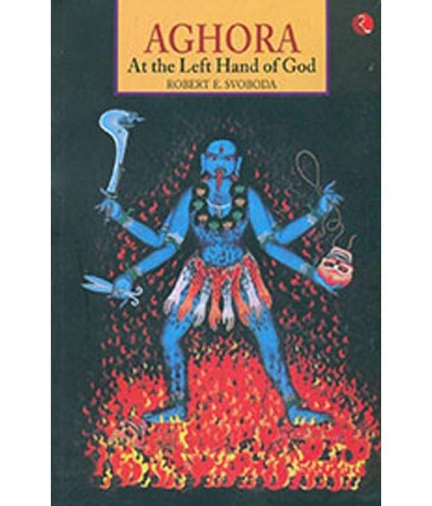     			Aghora :At The Left Hand Of God